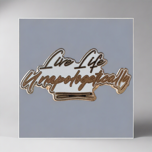 'Live Life Unapologetically' Pin